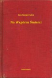 Booklassic Jan Kasprowicz: Na Wzgórzu Śmierci - könyv