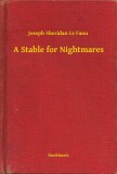 Booklassic Joseph Sheridan Le Fanu: A Stable for Nightmares - könyv