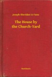 Booklassic Joseph Sheridan Le Fanu: The House by the Church-Yard - könyv