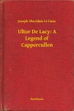 Booklassic Joseph Sheridan Le Fanu: Ultor De Lacy: A Legend of Cappercullen - könyv