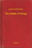 Booklassic Joseph Smith Fletcher: The Middle of Things - könyv