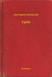 Booklassic Józef Ignacy Kraszewski: Upiór - könyv