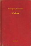 Booklassic Józef Ignacy Kraszewski: W oknie - könyv