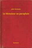 Booklassic Jules Moinaux: Le Monsieur au parapluie - könyv