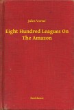 Booklassic Jules Verne: Eight Hundred Leagues On The Amazon - könyv