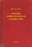 Booklassic Julia de Asensi: Santiago Arabal. Historia de un pobre nino - könyv