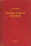 Booklassic Lew Wallace: Ben-Hur: A Tale of the Christ - könyv