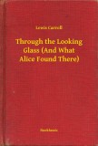 Booklassic Lewis Carroll: Through the Looking Glass (And What Alice Found There) - könyv