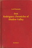 Booklassic Lord Dunsany: Don Rodriguez: Chronicles of Shadow Valley - könyv