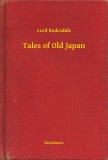 Booklassic Lord Redesdale: Tales of Old Japan - könyv