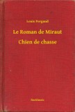 Booklassic Louis Pergaud: Le Roman de Miraut - Chien de chasse - könyv
