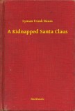 Booklassic Lyman Frank Baum: A Kidnapped Santa Claus - könyv