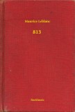 Booklassic Maurice Leblanc: 813 - könyv