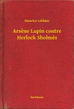 Booklassic Maurice Leblanc: Arsène Lupin contre Herlock Sholmès - könyv