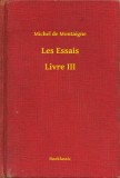 Booklassic Michel de Montaigne: Les Essais - Livre III - könyv