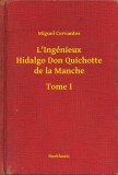 Booklassic Miguel de Cervantes: L Ingénieux Hidalgo Don Quichotte de la Manche - Tome I - könyv