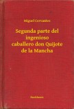 Booklassic Miguel de Cervantes: Segunda parte del ingenioso caballero don Quijote de la Mancha - könyv