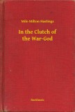 Booklassic Milo Milton Hastings: In the Clutch of the War-God - könyv