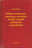 Booklassic Paolo Valera: Milano sconosciuta rinnovata, arricchita di altri scandali polizieschi e postribolari - könyv
