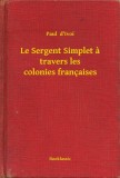 Booklassic Paul d Ivoi: Le Sergent Simplet a travers les colonies françaises - könyv