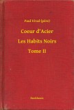 Booklassic Paul Féval (pere): Coeur d Acier - Les Habits Noirs - Tome II - könyv