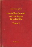 Booklassic Paul Féval (pere): Les-Belles-de-nuit ou Les Anges de la famille - Tome I - könyv