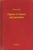 Booklassic Pierre Loti: Figures et choses qui passaient - könyv