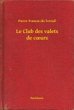 Booklassic Pierre Ponson du Terrail: Le Club des valets de cœurs - könyv