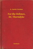 Booklassic R. Austin Freeman: For the Defence, Dr. Thorndyke - könyv