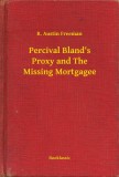 Booklassic R. Austin Freeman: Percival Bland's Proxy and The Missing Mortgagee - könyv