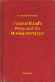 Booklassic R. Austin Freeman: Percival Bland's Proxy and The Missing Mortgagee - könyv