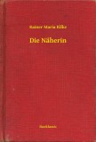 Booklassic Rainer Maria Rilke: Die Näherin - könyv