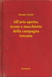 Booklassic Renato Fucini: All'aria aperta. Scene e macchiette della campagna toscana - könyv