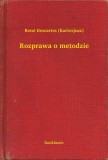 Booklassic René Descartes: Rozprawa o metodzie - könyv