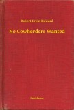 Booklassic Robert Ervin Howard: No Cowherders Wanted - könyv