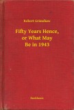 Booklassic Robert Grimshaw: Fifty Years Hence, or What May Be in 1943 - könyv
