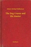 Booklassic Robert Michael Ballantyne: The Dog Crusoe and His Master - könyv