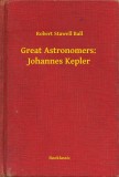 Booklassic Robert Stawell Ball: Great Astronomers:  Johannes Kepler - könyv