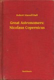 Booklassic Robert Stawell Ball: Great Astronomers: Nicolaus Copernicus - könyv