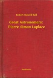 Booklassic Robert Stawell Ball: Great Astronomers:  Pierre-Simon Laplace - könyv