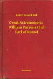 Booklassic Robert Stawell Ball: Great Astronomers:  William Parsons (3rd Earl of Rosse) - könyv