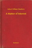 Booklassic Robert William Chambers: A Matter of Interest - könyv