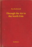Booklassic Roy Rockwood: Through the Air to the North Pole - könyv