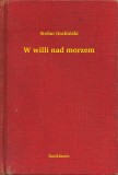 Booklassic Stefan Grabinski: W willi nad morzem - könyv