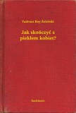 Booklassic Tadeusz Boy-Zelenski: Jak skończyć z piekłem kobiet? - könyv