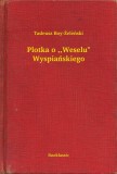 Booklassic Tadeusz Boy-Zelenski: Plotka o ,,Weselu" Wyspiańskiego - könyv