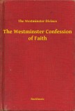 Booklassic The Westminster Divines: The Westminster Confession of Faith - könyv