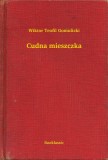 Booklassic Wiktor Teofil Gomulicki: Cudna mieszczka - könyv
