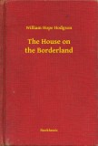 Booklassic William Hope Hodgson: The House on the Borderland - könyv