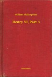 Booklassic William Shakespeare: Henry VI, Part 3 - könyv